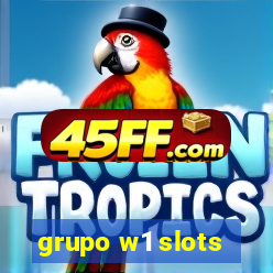 grupo w1 slots